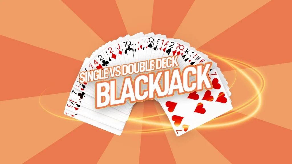 On a multi-toned peach image, a deck of cards is fanned out behind white block letters that say “Single vs Double Deck Blackjack.”