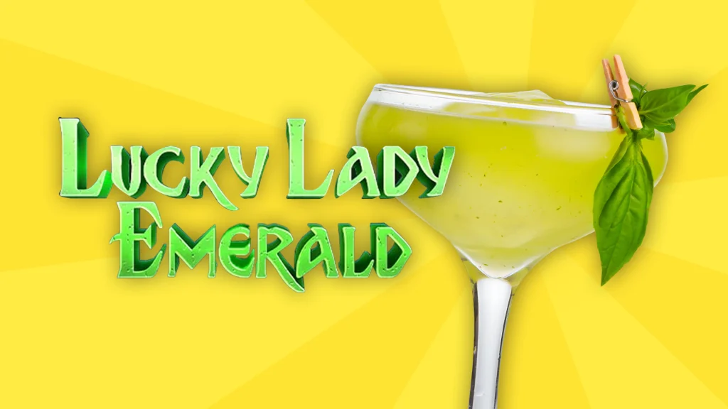 With a bright yellow background, green text to the left says ‘Lucky Lady Emerald’ and to the right is a green summer cocktail.