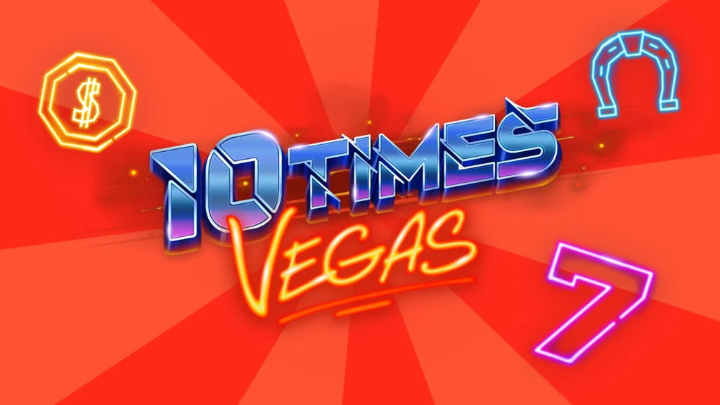 There’s a red background that says ‘10 Times Vegas’ in the middle with slot symbols surrounding it.