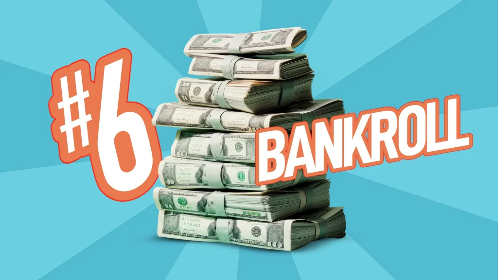 A stack of cash has the words “#6 Bankroll” around it on a light blue background. 