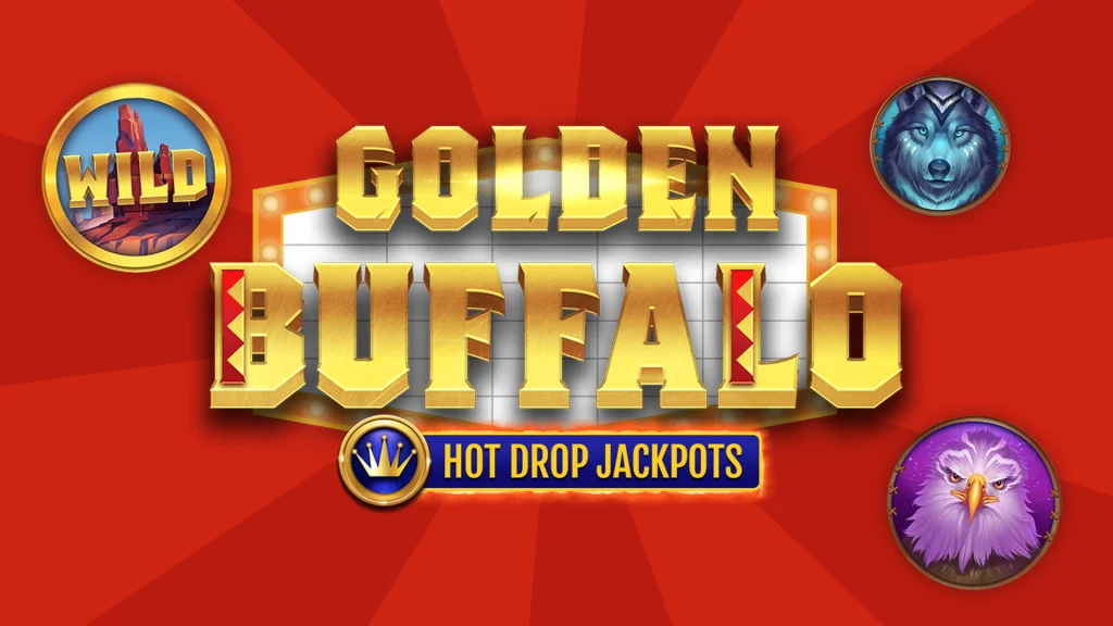 The text “Golden Buffalo Hot Drop Jackpots” is in gold, shown over a lit-up marquee on a bright red background. Symbols of a Wild, wolf, and eagle are on the left and right sides. 