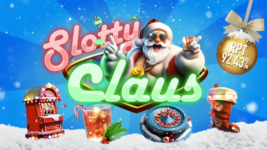 Santa hoists a shot glass between red and green neon text that says “Slotty Claus”. A gold ornament saying, “92.43% RTP” hangs on the right, and a one-armed bandit, Christmas cocktail, roulette wheel, and red stocking are lined up along the bottom on a pile of snow. 